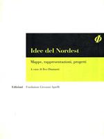 Idee del nordest. Mappe, rappresentazioni, progetti