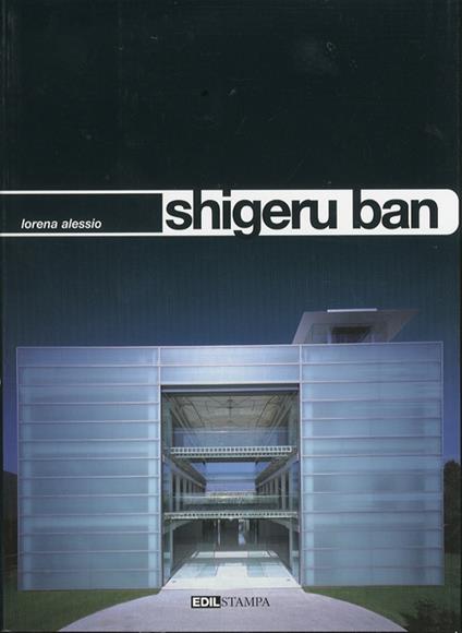 Shigeru Ban. Ediz. illustrata - Lorena Alessio - copertina