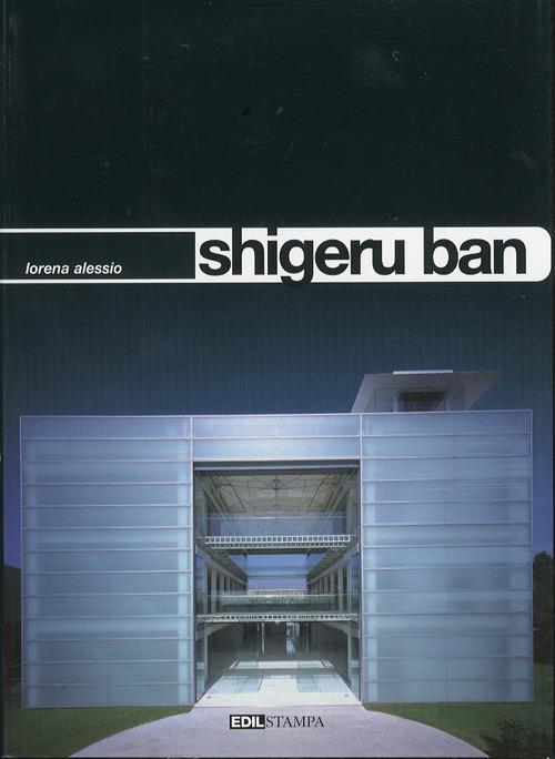 Shigeru Ban. Ediz. illustrata - Lorena Alessio - copertina