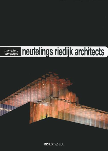 Neutelings Ridijk Architects. Ediz. italiana - Giampiero Sanguigni - copertina