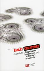 Smart Creatures. Progettazione parametrica per architetture sostenibili