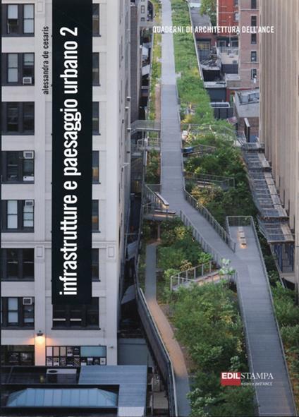 Infrastrutture e paesaggio urbano. Vol. 2 - Alessandra De Cesaris - copertina