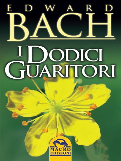 I dodici guaritori - Edward Bach - ebook