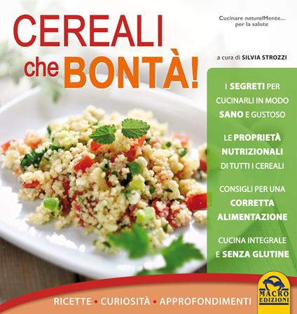 Cereali che bontà! Ricette, curiosità, approfondimenti - Silvia Strozzi - ebook