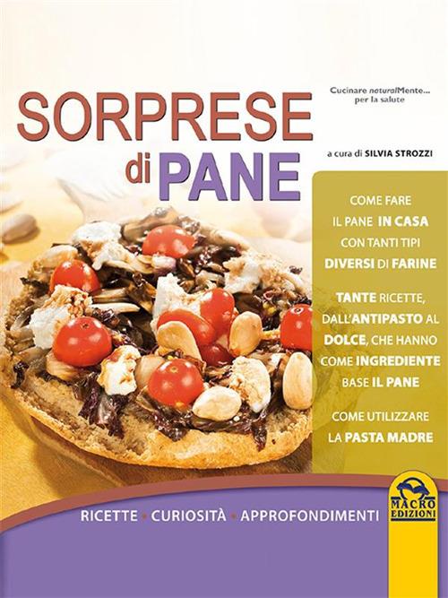 Sorprese di pane. Ricette, curiosità, approfondimenti - Silvia Strozzi - ebook