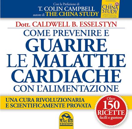Come prevenire e guarire le malattie cardiache con l'alimentazione - Caldwell B. Esselstyn - ebook