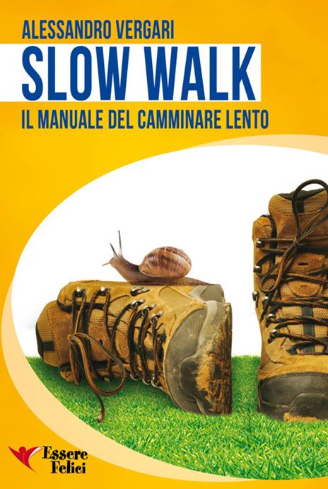 Slow walk. Il manuale del camminare lento - Alessandro Vergari - copertina