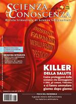 Scienza e conoscenza. Killer della salute: come proteggersi dalle sostanze che danneggiano il DNA, gli ormoni, l'intestino e ci fanno ammalare giorno dopo giorno. Vol. 62