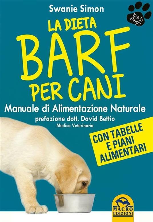 La dieta Barf per cani. Manuale di alimentazione naturale - Swanie Simon,C. Minonne - ebook