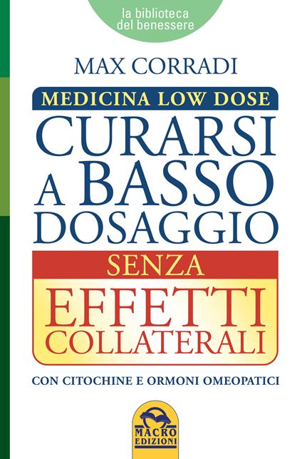 Curarsi a basso dosaggio senza effetti collaterali. Medicina low dose - Max Corradi - ebook