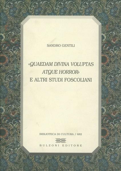 «Quaedam divina voluptas atque horror» e altri studi foscoliani - Sandro Gentili - copertina