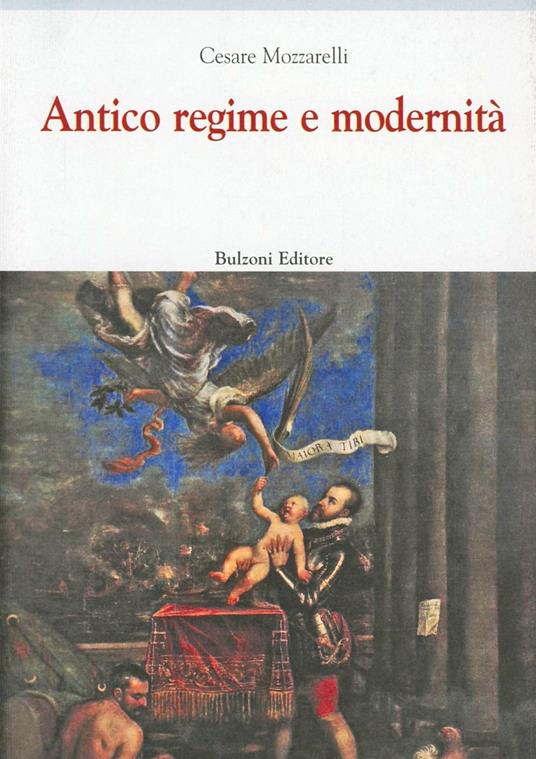 Antico regime e modernità - Cesare Mozzarelli - copertina