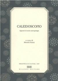 Caleidoscopio. Appunti di socio-antropologia - copertina
