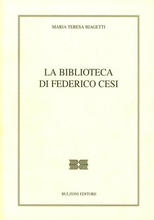 La biblioteca di Federico Cesi - Maria Teresa Biagetti - copertina