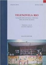 Telenovela Rio. Cartografia della televisione e della fama nella città di Rio de Janeiro
