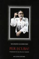 Per Ecuba! Frammenti di un discorso teatrale