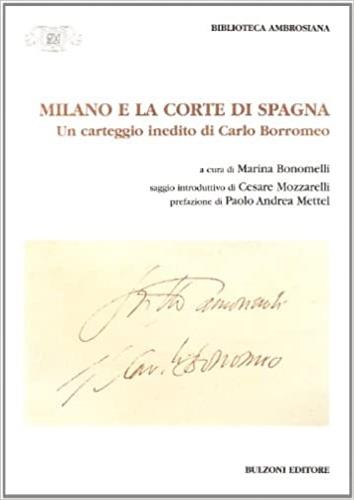 Milano e la corte di Spagna. Un carteggio inedito di Carlo Borromeo - copertina