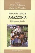 Ricerca sul campo in Amazzonia. 2008: resoconti di studio