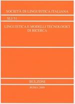 Linguistica e modelli tecnologici di ricerca. Atti del XL congresso (Vercelli, 21-23 settembre 2006)