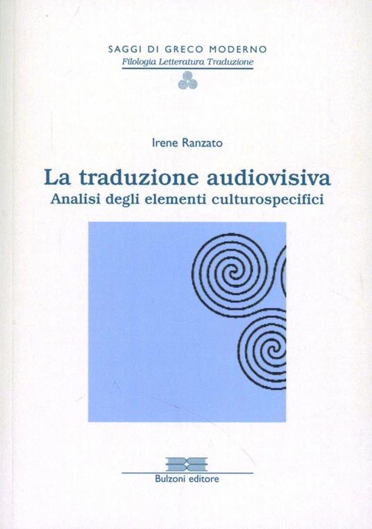 La traduzione audiovisiva. Analisi degli elementi culturospecifici - Irene Ranzato - copertina