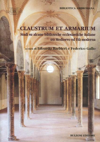 Claustrum e armarium. Studi si alcune biblioteche ecclesiastiche italiane tra Medioevo ed età moderna - copertina
