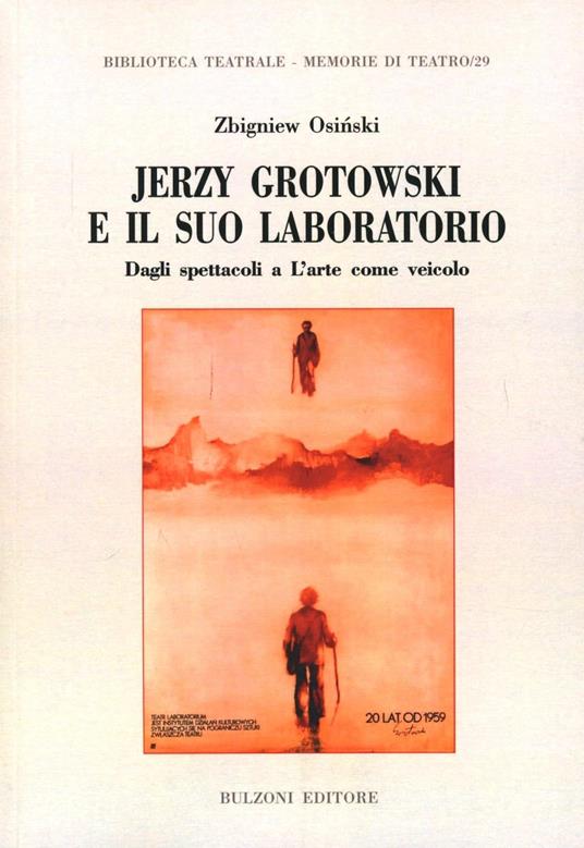 Jerzy Grotowski e il suo laboratorio. Dagli spettacoli a L'arte come veicolo - Osinski Zbigniew - copertina