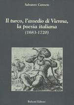 Il turco, l'assedio di Vienna, la poesia italiana (1683-1720)
