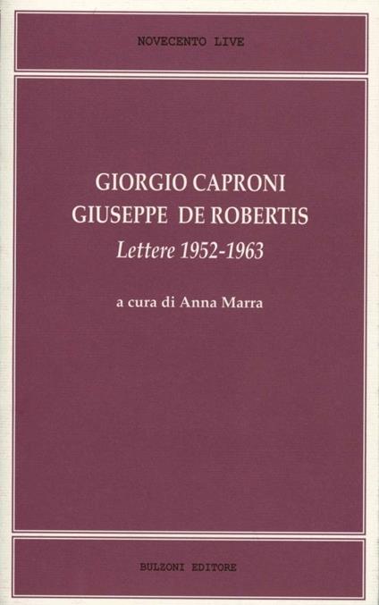 Giorgio Caproni/Giuseppe De Robertis. Lettere 1952-1963 - copertina