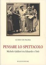 Pensare lo spettacolo. Michele Galdieri tra Eduardo e Totò