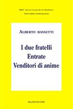I due fratelli-Entrate-Venditori di anime