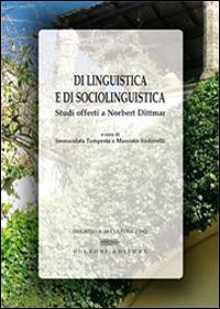 Di linguistica e di sociolinguistica. Studi offerti a Norbert Dittmar - copertina