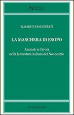 La maschera di Esopo. Animali in favola nella letteratura italiana del Novecento