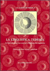 La linguistica tedesca. Un'introduzione con esercizi e bibliografia ragionata. Ediz. italiana e tedesca - Claudio Di Meola - copertina