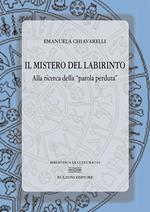 Il mistero del labirinto: alla ricerca della «parola perduta»