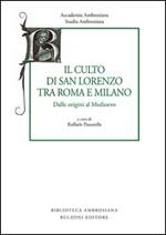 Studia ambrosiana. Annali dell'Accademia di Sant'Ambrogio (2015). Vol. 8: Il culto di san Lorenzo tra Roma e Milano. Dalle origini al Medioevo.