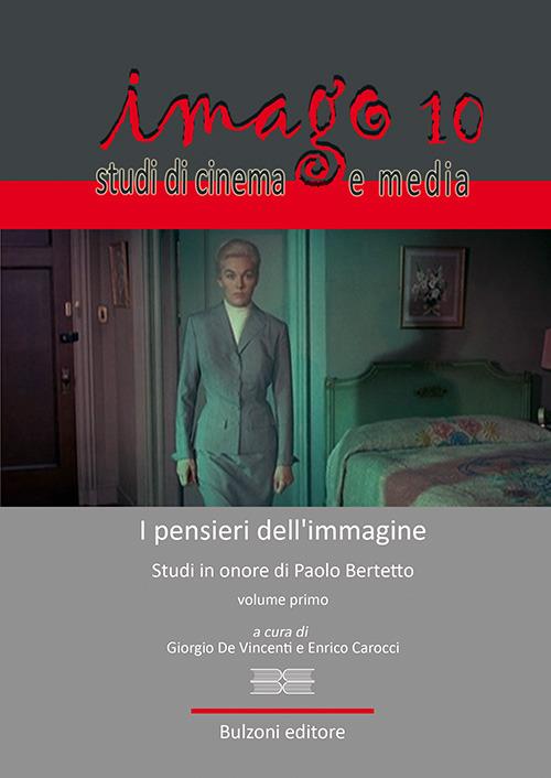 Imago. Studi di cinema e media. Vol. 10: I pensieri dell'immagine. Scritti in onore di Paolo Bertetto. - copertina