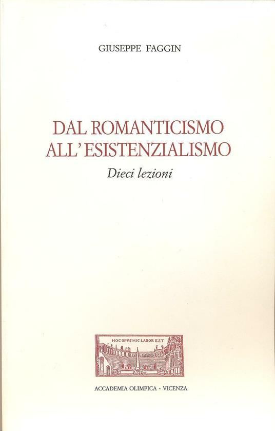 Dal romanticismo all'esistenzialismo. Dieci lezioni - Giuseppe Faggin - copertina