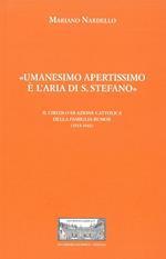 «Umanesimo apertissimo è l'aria di S. Stefano». Il Circolo di Azione cattolica della famiglia Rumor (1915-1941). Con inserto con albero genealogico