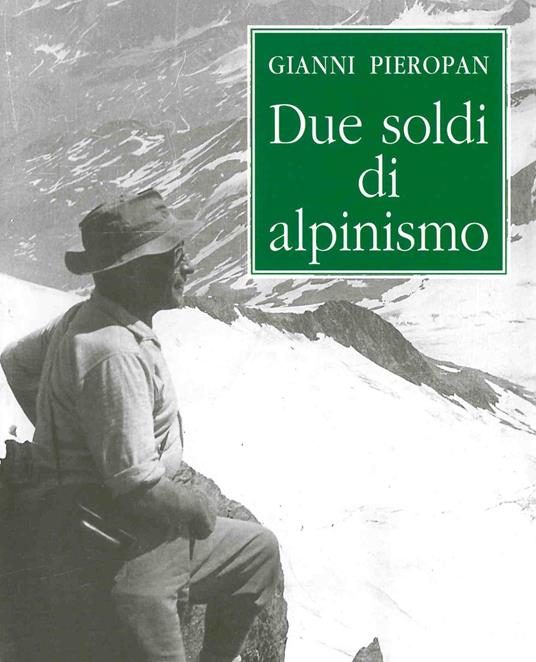 Due soldi di alpinismo (rist. anast.) - Gianni Pieropan - copertina