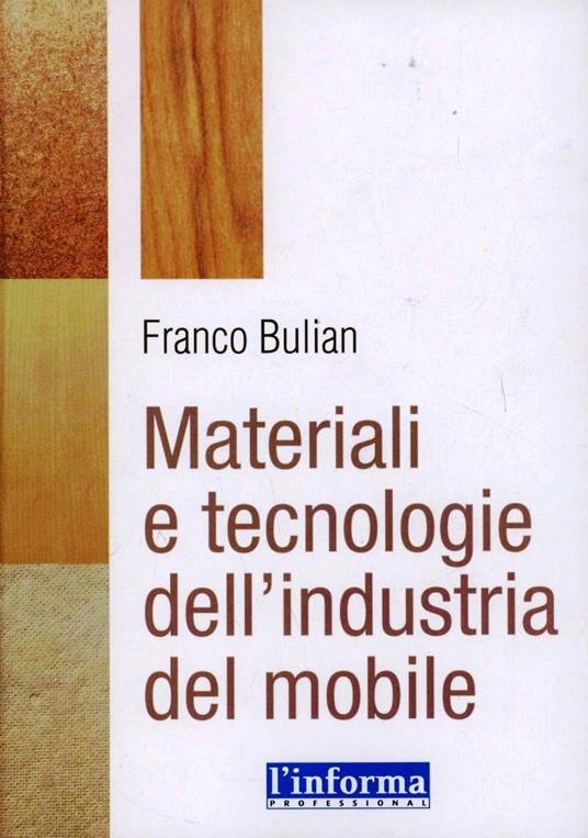 Materiali e tecnologie dell'industria del mobile - Franco Bulian - copertina
