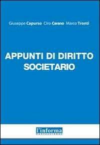 Appunti di diritto societario - Giuseppe Capurso,Ciro Carano,Marco Tronti - copertina