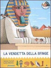 La vendetta della sfinge. All'ombra delle piramidi. Ediz. illustrata. Vol. 3 - Janna Carioli,Luisa Mattia - copertina