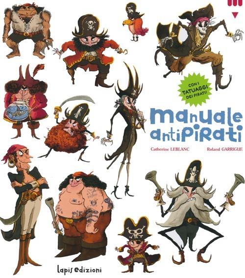 Manuale antipirati. Ediz. illustrata - Catherine Leblanc,Roland Garrigue - copertina