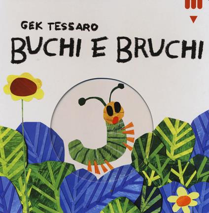 Buchi e bruchi. Ediz. illustrata - Gek Tessaro - copertina