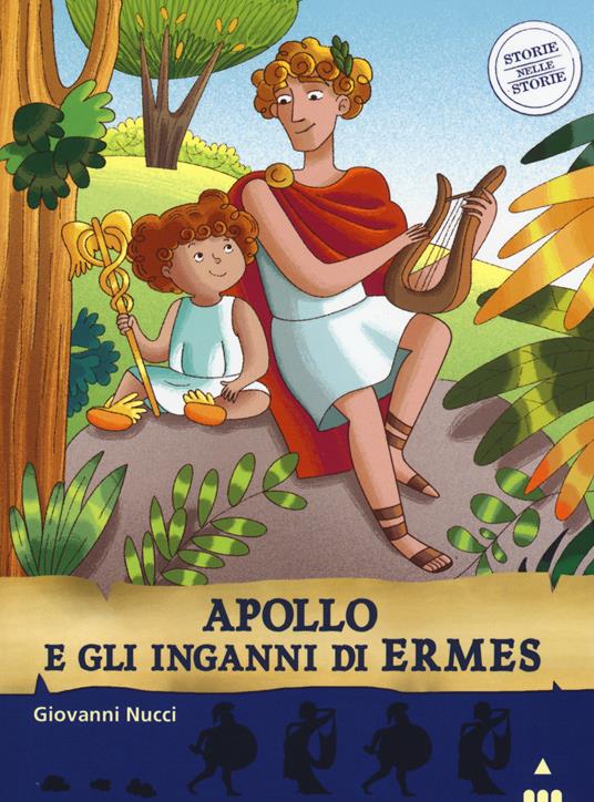 Apollo e gli inganni di Ermes. Storie nelle storie - Giovanni Nucci,Silvia Nerolini - copertina
