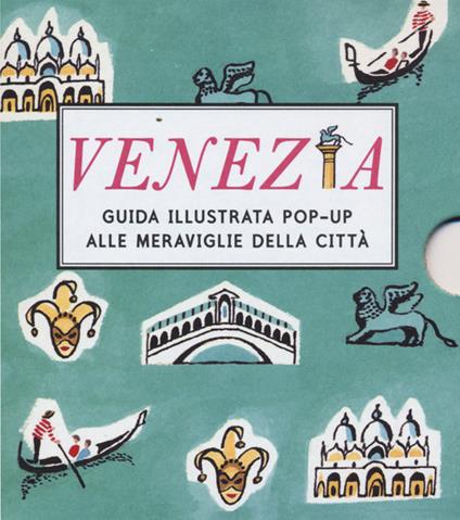 Venezia. Guida illustrata pop up alle meraviglie della città - Sarah McMenemy - copertina