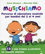 Musichiamo. Percorso di educazione musicale per bambini dai 2 ai 4 anni. Con CD Audio