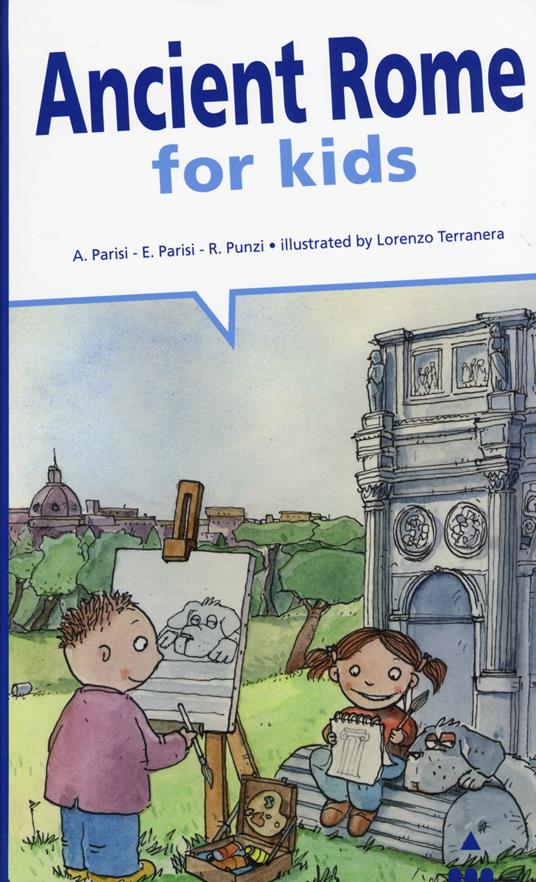 Ancient Rome for kids - Anna Parisi,Elisabetta Parisi,Rosaria Punzi - copertina
