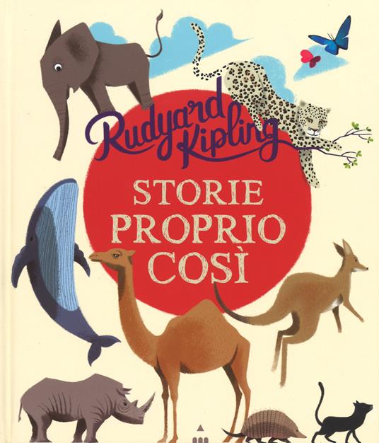 Storie proprio così. Ediz. illustrata - Rudyard Kipling,Alberto Manzi - copertina