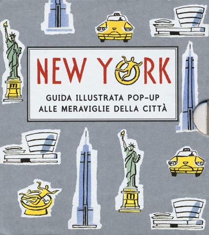 New York. Guida illustrata pop up alle meraviglie della città. Ediz. illustrata - copertina